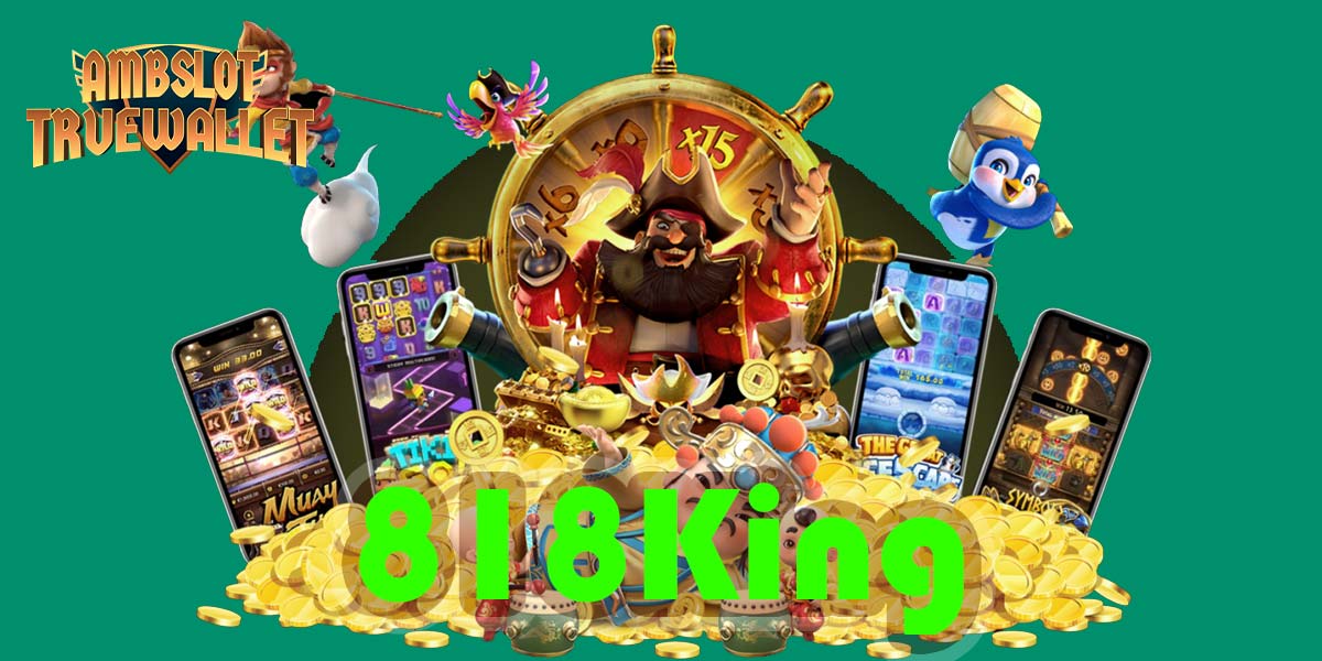 818king สล็อตออนไลน์ slot wallet ทุกค่ายเว็บตรง | ambslot wallet