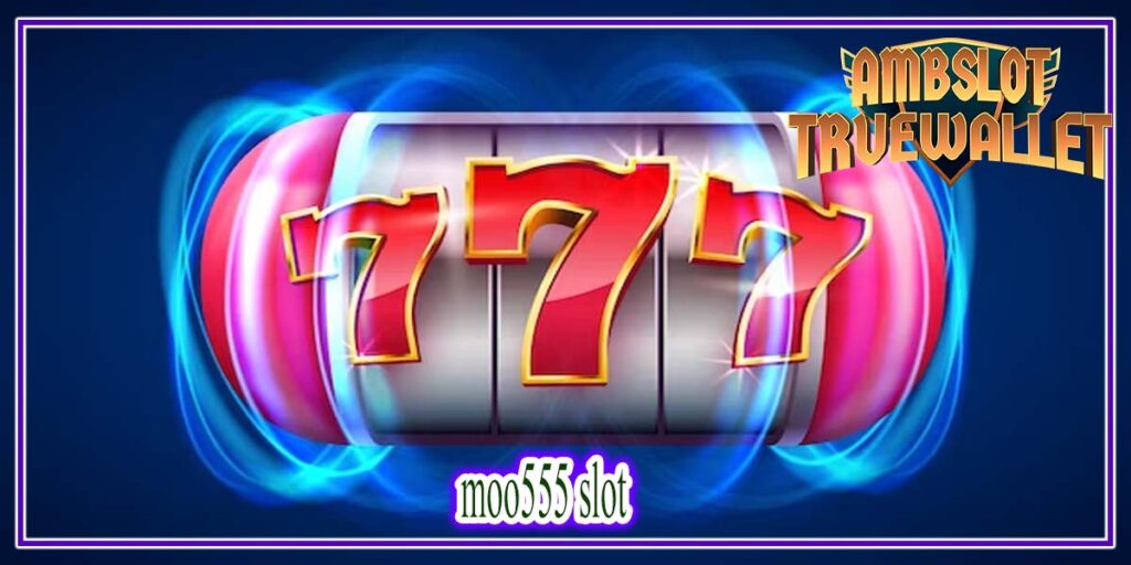 moo555 slot เกมสล็อตเว็บตรง รวมทุกค่ายดังชั้นนำ